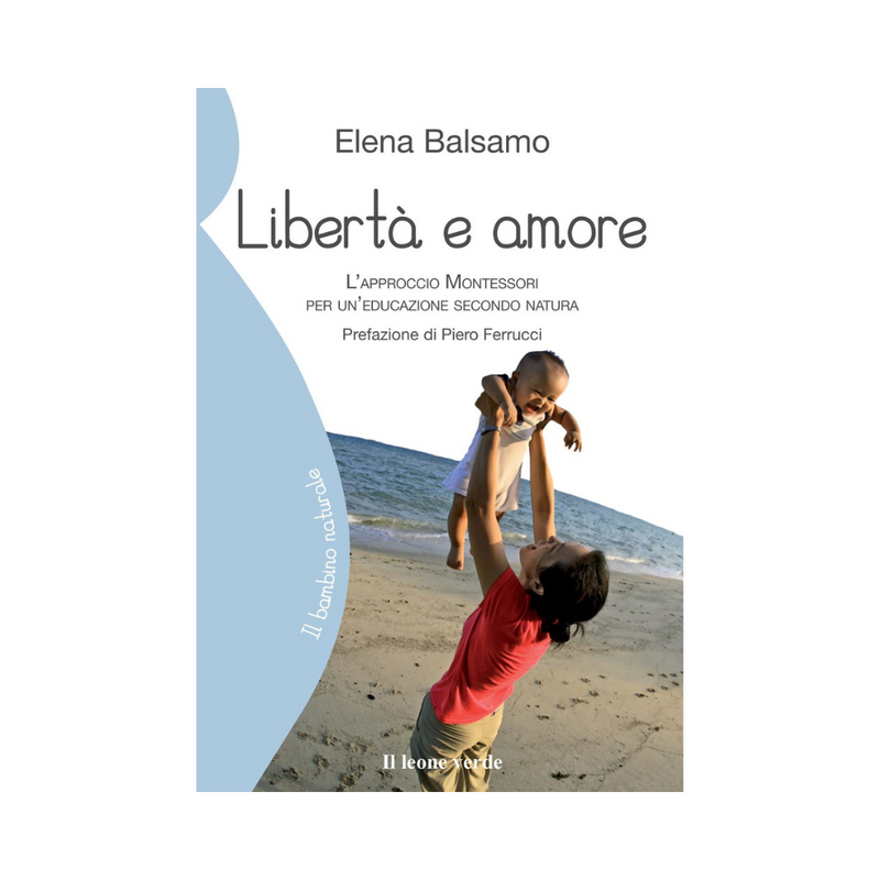 Freedom and love. the montessori approach for an education according to nature